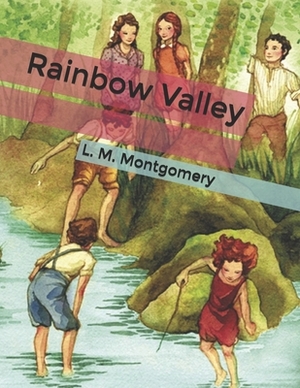 Rainbow Valley by L.M. Montgomery