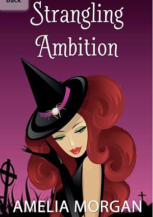 Strangling Ambition by Amelia Morgan