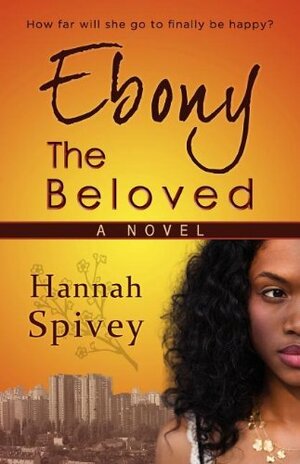 Ebony the Beloved by Bulter Aquila, Hannah Spivey, Sasha Smith