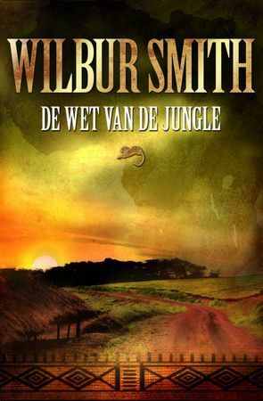 De wet van de jungle by Wilbur Smith