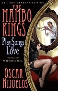 The Mambo Kings Play Songs of Love by Oscar Hijuelos