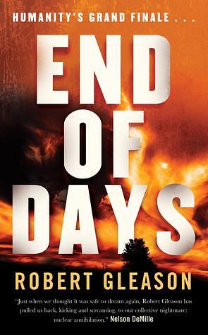 End of Days: A Novel by Robert Gleason, Robert Gleason