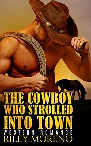 The Cowboy who strolled into town by Abigail Raines, Riley Moreno