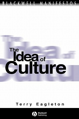 The Idea of Culture by Terry Eagleton