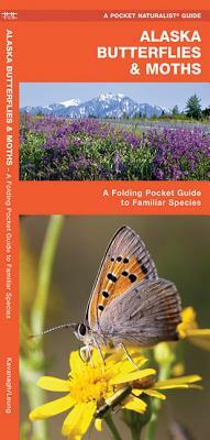 Alaska Butterflies & Moths: A Folding Pocket Guide to Familiar Species by James Kavanagh, Waterford Press