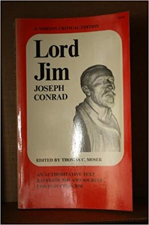 Lord Jim: An Authoritative Text Backgrounds and Sources Essays in Criticism by Joseph Conrad