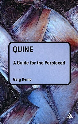 Quine: A Guide for the Perplexed by Gary Kemp