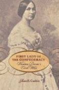 First Lady of the Confederacy: Varina Davis's Civil War by Joan E. Cashin