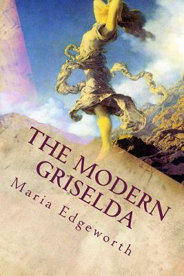 The Modern Griselda by Maria Edgeworth