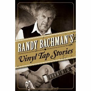 Randy Bachman's Vinyl Tap Stories by Randy Bachman