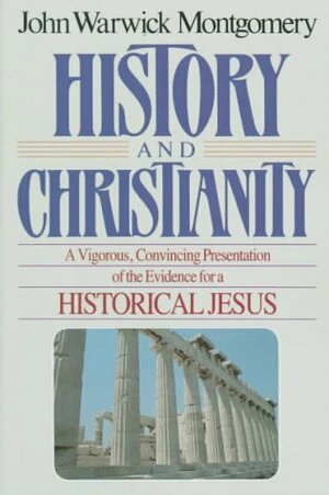History & Christianity by John Warwick Montgomery