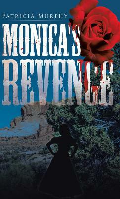 Monica's Revenge by Patricia Murphy