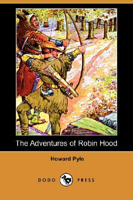 The Adventures of Robin Hood (Dodo Press) by Howard Pyle