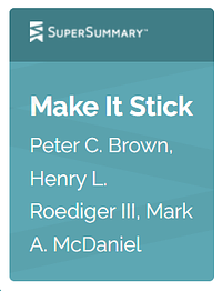 Super Summary Study Guide: Make It Stick by Mark A. McDaniel, Peter C. Brown, Henry L. Roediger III