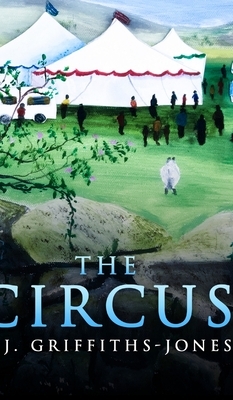 The Circus by Aj Griffiths-Jones