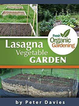 Lasagna Vegetable Garden by Peter Davies