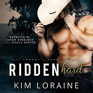 Ridden Hard by Kim Loraine