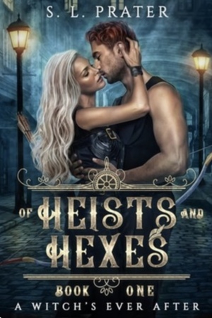 Of Heists and Hexes by S.L. Prater