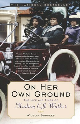On Her Own Ground: The Life and Times of Madam C.J. Walker by A'Lelia Perry Bundles