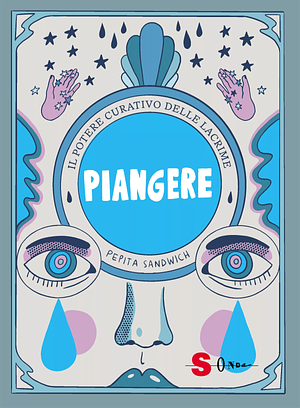 Piangere by Pepita Sandwich