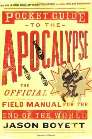 Pocket Guide to the Apocalypse: The Official Field Manual for the End of the World by Jason Boyett