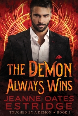 The Demon Always Wins by Jeanne Oates Estridge