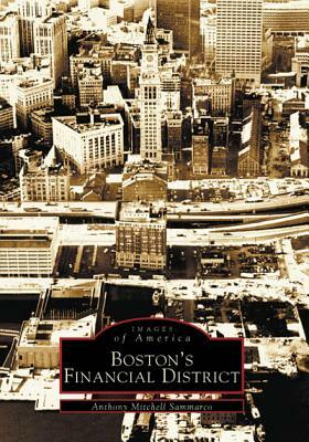 Boston's Financial District by Anthony Mitchell Sammarco