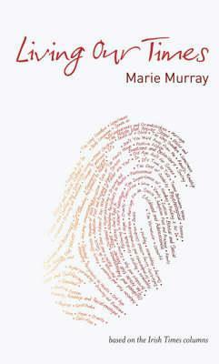 Living Our Times by Marie Murray