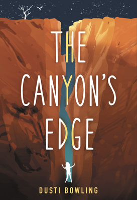 The Canyon's Edge by Dusti Bowling