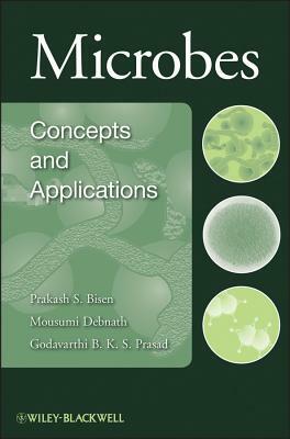 Microbes: Concepts and Applications by G. B. Prasad, Mousumi Debnath, Prakash S. Bisen