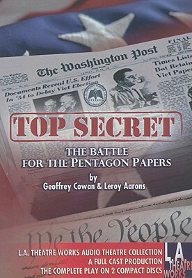 Top Secret: The Battle for the Pentagon Papers by Geoffrey Cowan, Leroy Aarons