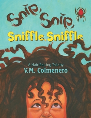 Snip, Snip, Sniffle, Sniffle by VM Colmenero