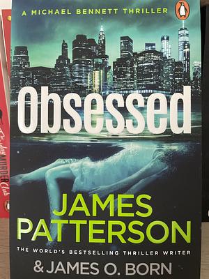 Obsessed by James O. Born, James Patterson