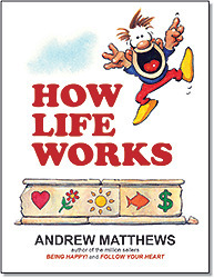 How Life Works by Andrew Matthews