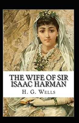 The Wife of Sir Isaac Harman Annotated by H.G. Wells