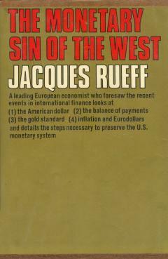 Monetary Sin Of The West by Jacques Rueff