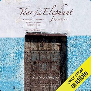 Year of the Elephant: A Moroccan Woman's Journey Toward Independence by Leila Abouzeid