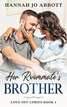 Her Roommate's Brother: A Christian fake romance story by Hannah Jo Abbott