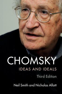Chomsky: Ideas and Ideals by Nicholas Allott, Neil Smith