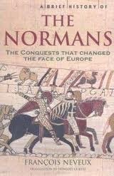 A Brief History of the Normans by Howard Curtis, François Neveux