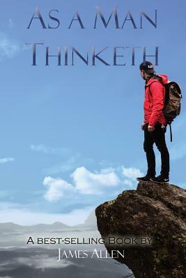 As a Man Thinketh by James Allen