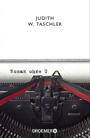 Roman ohne U by Judith W. Taschler