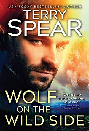 Wolf on the Wild Side: Sexy Wolf Shifter Romance by Terry Spear