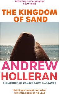 The Kingdom of Sand by Andrew Holleran