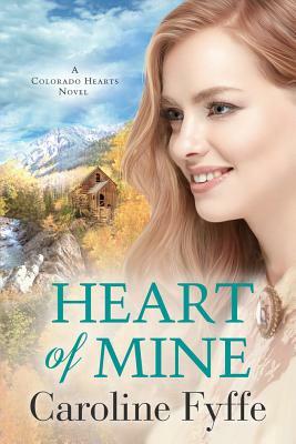 Heart of Mine by Caroline Fyffe