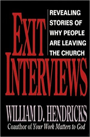 Exit Interviews by William D. Hendricks