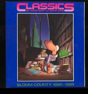 Classics of Western Literature: Bloom County, 1986-1989 by Berkeley Breathed