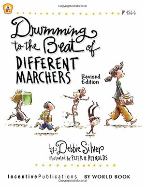 Drumming to the Beat of Different Marchers: Finding the Rhythm for Differentiated Learning by Jill Norris, Debbie Silver, Peter H. Reynolds