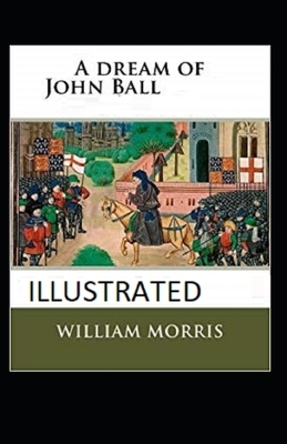 A Dream of John Ball Illustrated by William Morris