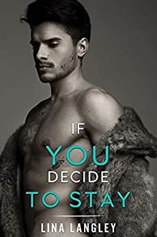 If You Decide to Stay by Lina Langley